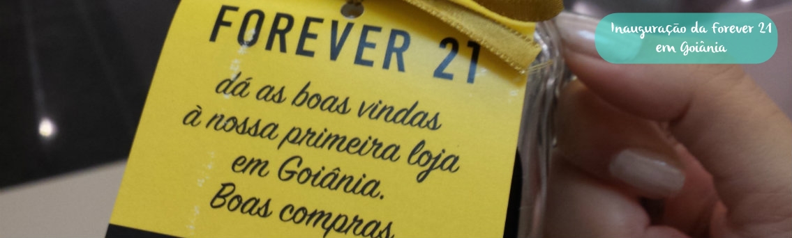 Inauguração da Forever 21 no Passeio das Águas Shopping , Goiânia – GO