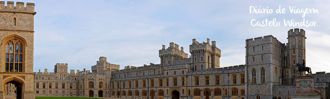 Diário de Viagem: Conheça o Castelo Windsor