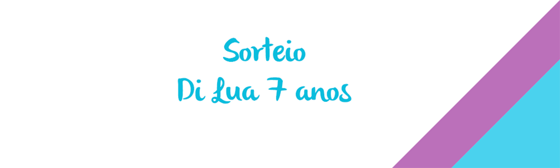 #SORTEIO Di Lua 7 anos!