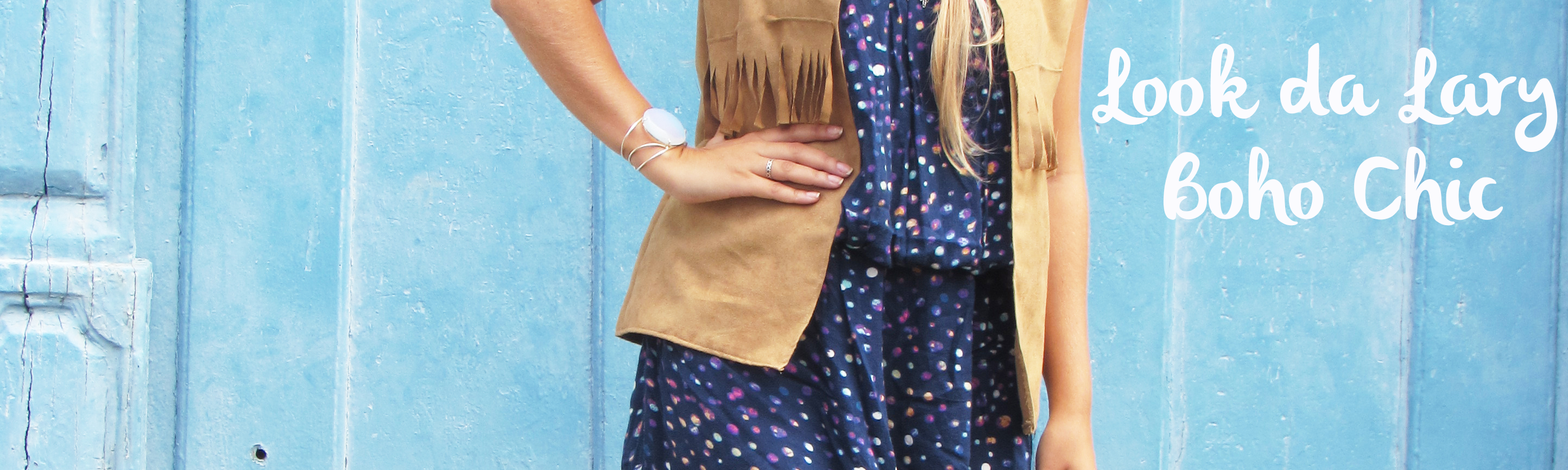 Look da Lary: Boho Chic