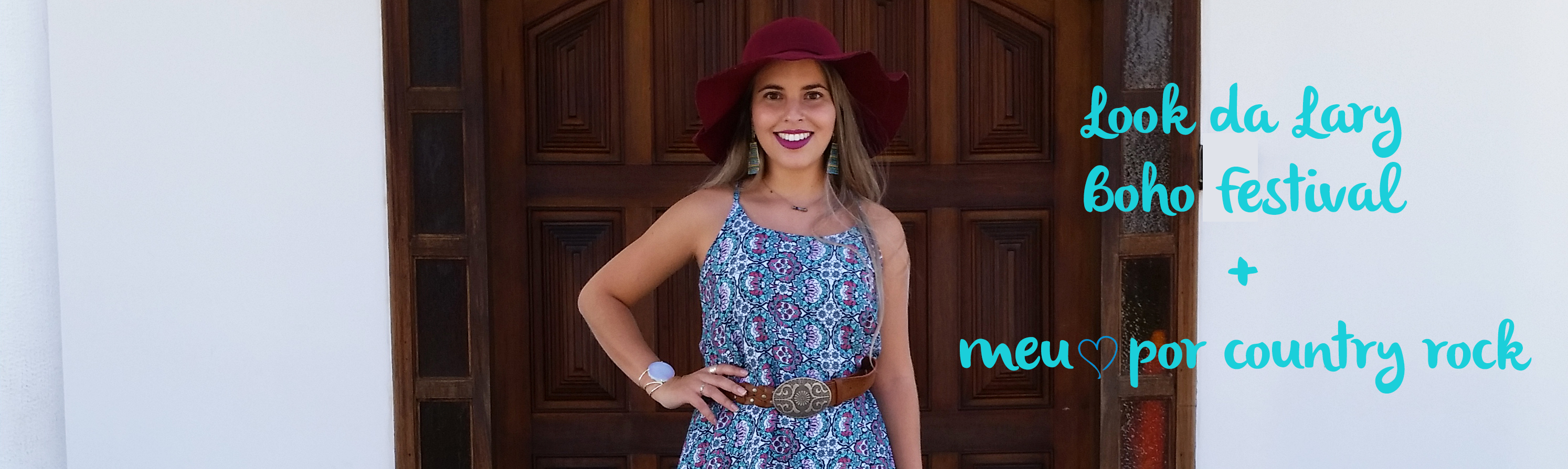 Look da Lary: Festival Boho + minha paixão por country rock